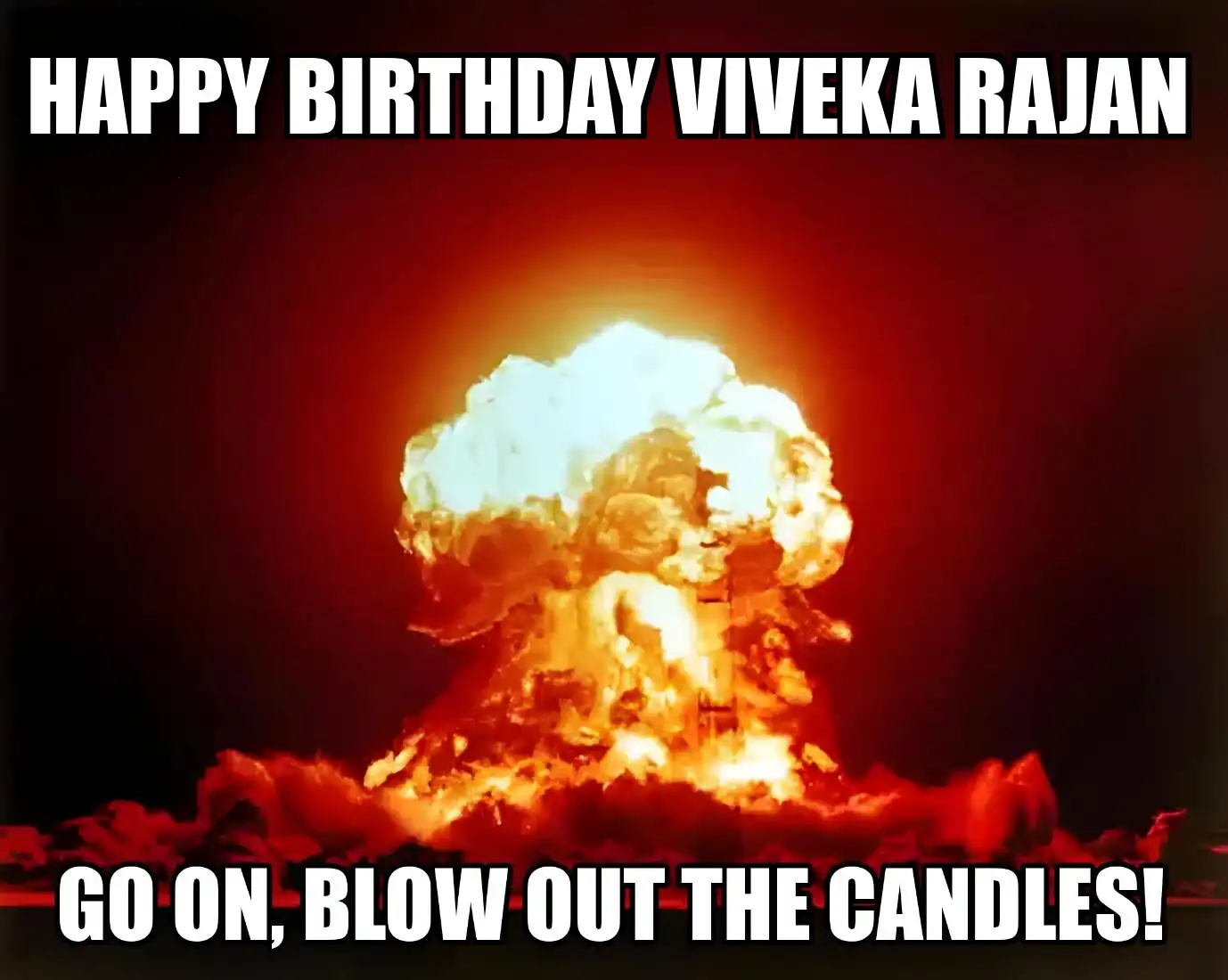 Happy Birthday Viveka rajan Go On Blow Out The Candles Meme